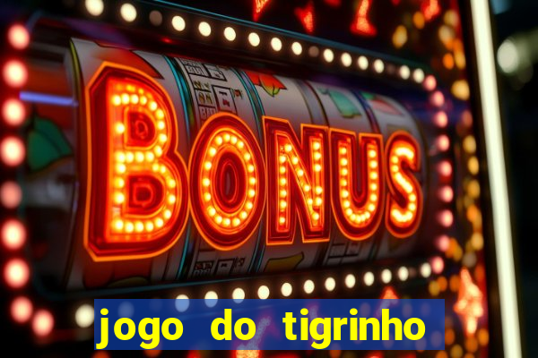 jogo do tigrinho que esta pagando agora